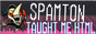 A tiny button with purple highlight details and text saying SPAMTON TAUGHT ME HTML. It links to Spamtonium.